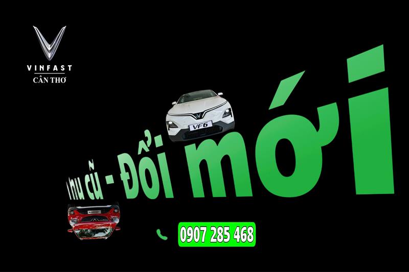 Thu Xe Xăng Đổi Xe Điện – Cơ Hội Sở Hữu Xe VinFast Tại VinFast Cửu Long Cần Thơ